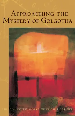 Přiblížení tajemství Golgoty: (Cw 152) - Approaching the Mystery of Golgotha: (Cw 152)