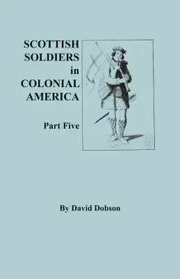 Skotští vojáci v koloniální Americe, část pátá - Scottish Soldiers in Colonial America, Part Five