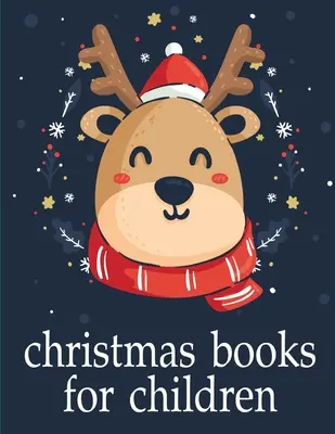 Vánoční knížky pro děti: Roztomilé obrázky se zvířátky na dotek a ohmat pro předškolní vzdělávání - Christmas Books For Children: Cute pictures with animal touch and feel book for Early Learning