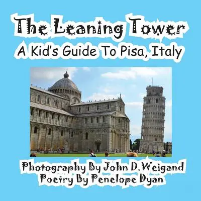 Šikmá věž - dětský průvodce po Pise, Itálie - The Leaning Tower, a Kid's Guide to Pisa, Italy