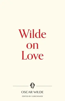 Wilde o lásce - Wilde on Love