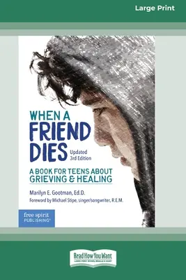Když zemře přítel: Kniha pro dospívající o truchlení a uzdravení [Standard Large Print 16 Pt Edition]. - When a Friend Dies: A Book for Teens About Grieving & Healing [Standard Large Print 16 Pt Edition]