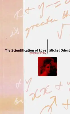 Scientifikace lásky: Revidované vydání - The Scientification of Love: Revised Edition