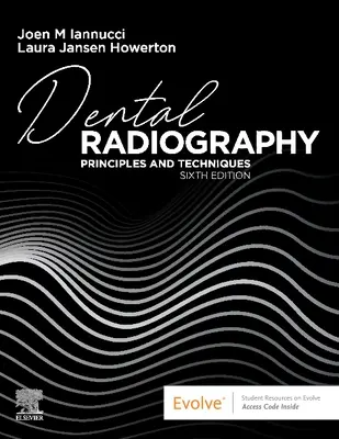 Dentální radiografie: Principy a techniky - Dental Radiography: Principles and Techniques