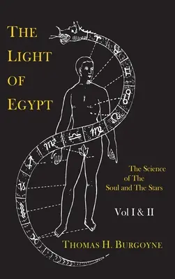 Světlo Egypta, aneb věda o duši a hvězdách [dva svazky v jednom] - The Light of Egypt; Or, the Science of the Soul and the Stars [Two Volumes in One]