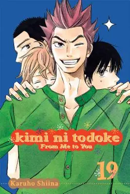 Kimi Ni Todoke: 19, 19 From Me to You, Vol. 19, 19 - Kimi Ni Todoke: From Me to You, Vol. 19, 19