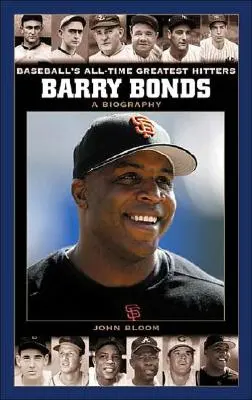 Barry Bonds: Životopis - Barry Bonds: A Biography