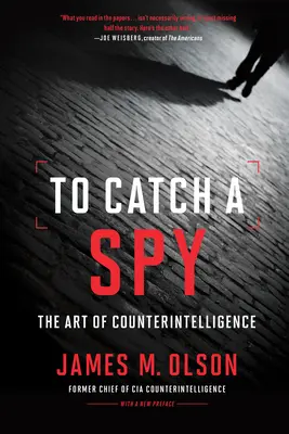 Chyťte špióna: Umění kontrarozvědky - To Catch a Spy: The Art of Counterintelligence