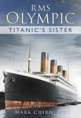 RMS Olympic - sestra Titaniku - RMS Olympic - Titanic's Sister