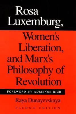 Rosa Luxemburgová, osvobození žen a Marxova filozofie revoluce - Rosa Luxemburg, Women's Liberation, and Marx's Philosophy of Revolution