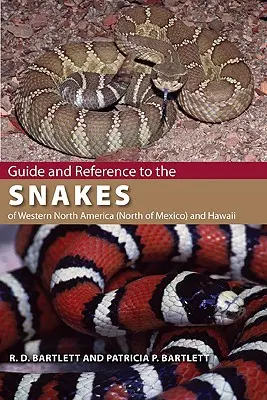 Průvodce hady západní části Severní Ameriky (severně od Mexika) a Havaje (Guide and Reference to the Snakes of Western North America (North of Mexico) and Hawaii) - Guide and Reference to the Snakes of Western North America (North of Mexico) and Hawaii