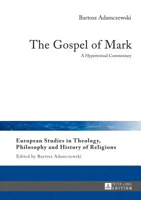 Markovo evangelium: hypertextový komentář - The Gospel of Mark: A Hypertextual Commentary