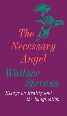 Nezbytný anděl: Eseje o realitě a představivosti - The Necessary Angel: Essays on Reality and the Imagination