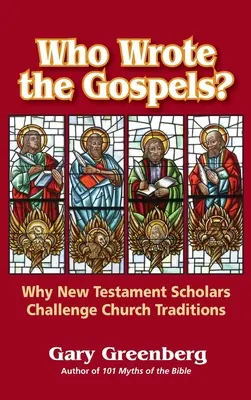 Kdo napsal evangelia? Proč novozákonní badatelé zpochybňují církevní tradice - Who Wrote the Gospels? Why New Testament Scholars Challenge Church Traditions