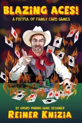 Blazing Aces!: A Fistful of Family Card Games: A Fistful of Family Card Games - Blazing Aces!: A Fistful of Family Card Games