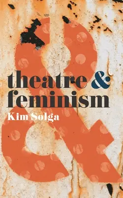 Divadlo a feminismus - Theatre and Feminism