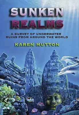 Potopené říše: Kompletní katalog podmořských ruin - Sunken Realms: A Complete Catalog of Underwater Ruins