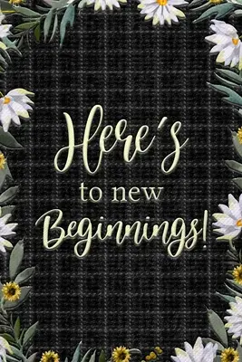 Na nové začátky - Here's to New Beginnings