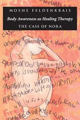 Uvědomění si těla jako léčebná terapie: Případ Nory - Body Awareness as Healing Therapy: The Case of Nora