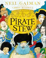 Pirátský guláš - nová výstavní obrázková kniha Neila Gaimana a Chrise Riddella - Pirate Stew - The show-stopping new picture book from Neil Gaiman and Chris Riddell