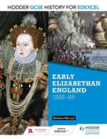 Hodder GCSE History for Edexcel: Raná alžbětinská Anglie, 1558-88 - Hodder GCSE History for Edexcel: Early Elizabethan England, 1558-88