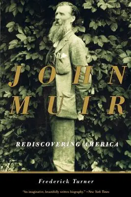 John Muir: Znovuobjevení Ameriky - John Muir: Rediscovering America
