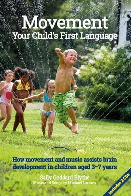 Pohyb, první jazyk vašeho dítěte: Jak pohyb a hudba napomáhají rozvoji mozku u dětí ve věku 3-7 let. - Movement, Your Child's First Language: How Movement and Music Assist Brain Development in Children Aged 3-7 Years