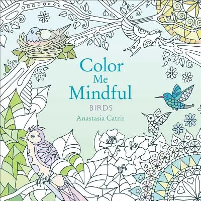 Color Me Mindful (Barevně si mě pamatujte): Ptáci, 2 - Color Me Mindful: Birds, 2