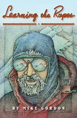 Učíme se lana: Vzpomínky na Aljašku - Learning the Ropes: An Alaskan Memoir