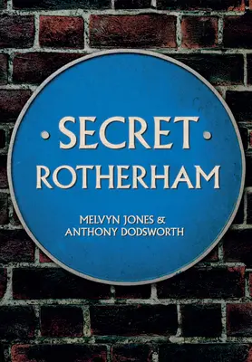 Tajný Rotherham - Secret Rotherham
