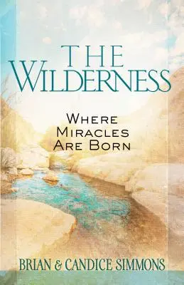 Divočina: Sbírka: Poušť: kde se rodí zázraky - The Wilderness: Where Miracles Are Born