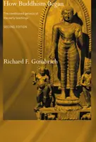 Jak vznikl buddhismus: Buddha: podmíněná geneze raného učení - How Buddhism Began: The Conditioned Genesis of the Early Teachings