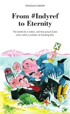 Od #Indyref k věčnosti - Jak se hrdé Skotsko dostalo na dosah ruky, aby se osvobodilo - From #Indyref to Eternity - How proud Scotia came within a bawhair of breaking free