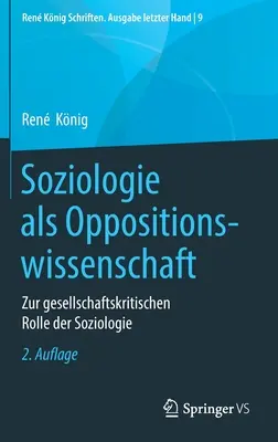 Sociologie jako opoziční věda: O sociálněkritické roli sociologie - Soziologie ALS Oppositionswissenschaft: Zur Gesellschaftskritischen Rolle Der Soziologie