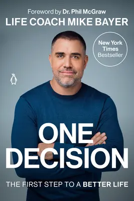 Jedno rozhodnutí: První krok k lepšímu životu - One Decision: The First Step to a Better Life