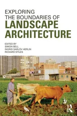 Zkoumání hranic krajinářské architektury - Exploring the Boundaries of Landscape Architecture