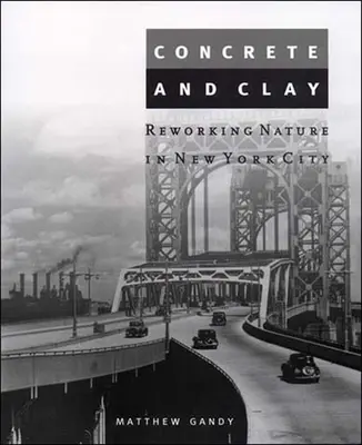 Beton a hlína: Hliník a hlína: přetváření přírody v New Yorku - Concrete and Clay: Reworking Nature in New York City