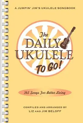 The Daily Ukulele: To Go!: Ukulele: Přenosné vydání - The Daily Ukulele: To Go!: Portable Edition