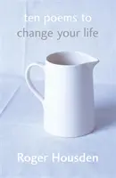 Deset básní, které změní váš život - Ten Poems To Change Your Life