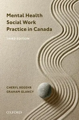 Praxe sociální práce v oblasti duševního zdraví v Kanadě (Regehr Cheryl (viceprezidentka a prorektorka University of Toronto)) - Mental Health Social Work Practice in Canada (Regehr Cheryl (Vice-President and Provost Vice-President and Provost University of Toronto))