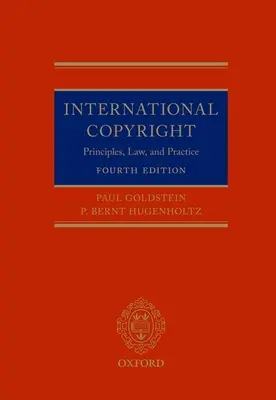 Mezinárodní autorská práva: Copyright: Principy, právo a praxe - International Copyright: Principles, Law, and Practice