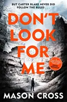 Nehledej mě - Carter Blake kniha 4 - Don't Look For Me - Carter Blake Book 4