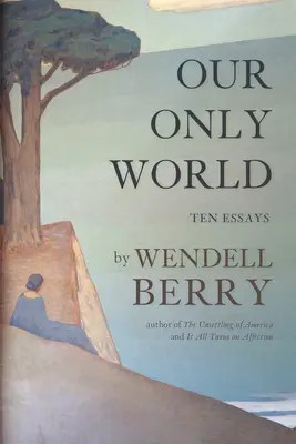 Náš jediný svět: Deset esejů - Our Only World: Ten Essays