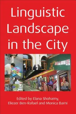 Jazyková krajina ve městě. Editoři: Elana Shohamy, Eliezer Ben-Rafael a Monica Barni. - Linguistic Landscape in the City. Edited by Elana Shohamy, Eliezer Ben-Rafael and Monica Barni