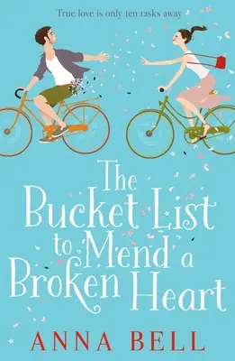 Bucket List to Mend a Broken Heart - romantická komedie, u které se člověk zasměje. - Bucket List to Mend a Broken Heart - A laugh-out-loud feel-good romantic comedy