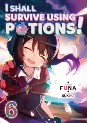 Přežiju pomocí lektvarů! 6. díl - I Shall Survive Using Potions! Volume 6