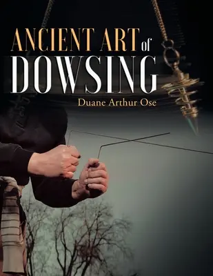 Starověké umění věštění - Ancient Art of Dowsing