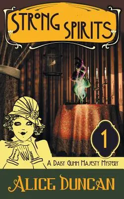 Silní duchové (Záhada Daisy Gumm Majesty, kniha 1) - Strong Spirits (a Daisy Gumm Majesty Mystery, Book 1)