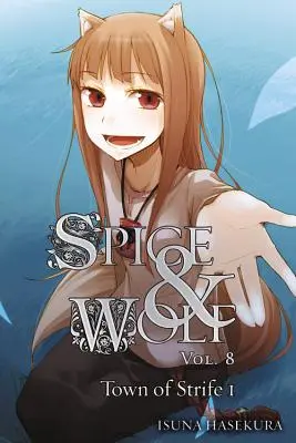 Spice and Wolf, svazek 8: Město sváru I - Spice and Wolf, Volume 8: The Town of Strife I