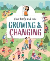 Vaše tělo a vy: Rostoucí a měnící se - Your Body and You: Growing and Changing